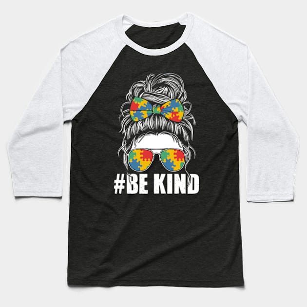 Be Kind Autism Awareness Messy Bun Girl Tees Baseball T-Shirt by Shopinno Shirts